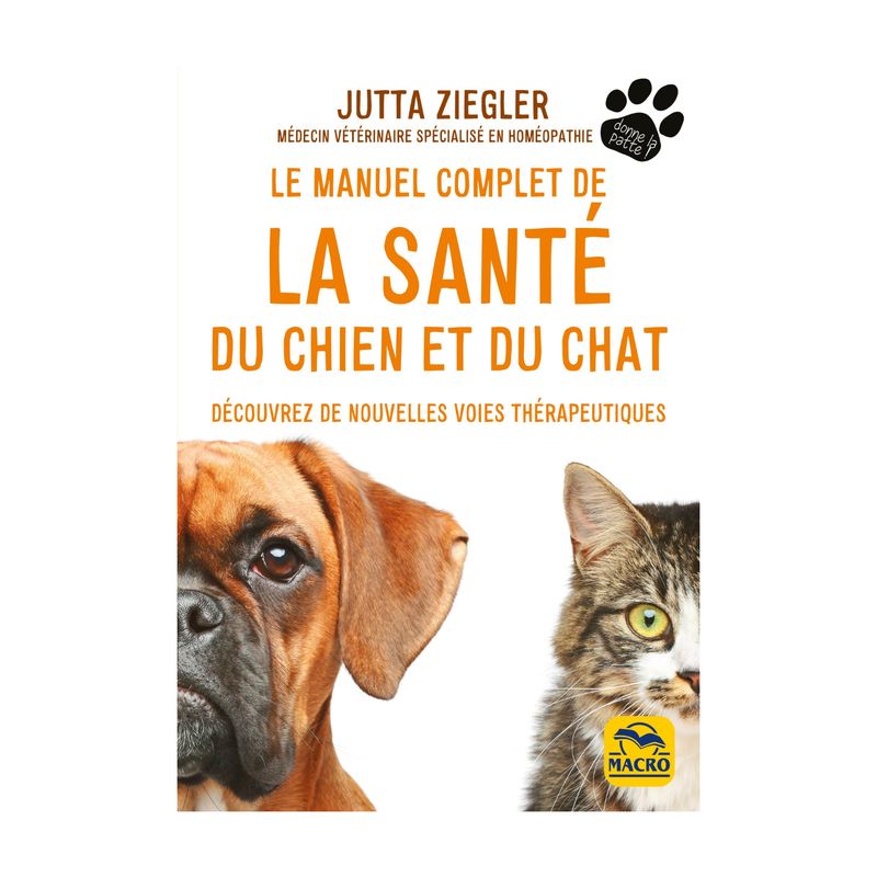 Le manuel complet de la santé du chien et du chat Le manuel complet de la santé du chien et du chat - Livre - Jutta Ziegler