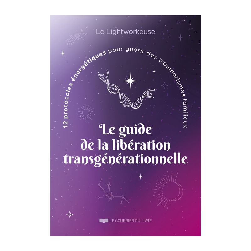 Le guide de la libération transgénérationnelle Le guide de la libération transgénérationnelle - Livre - La Lightworkeuse