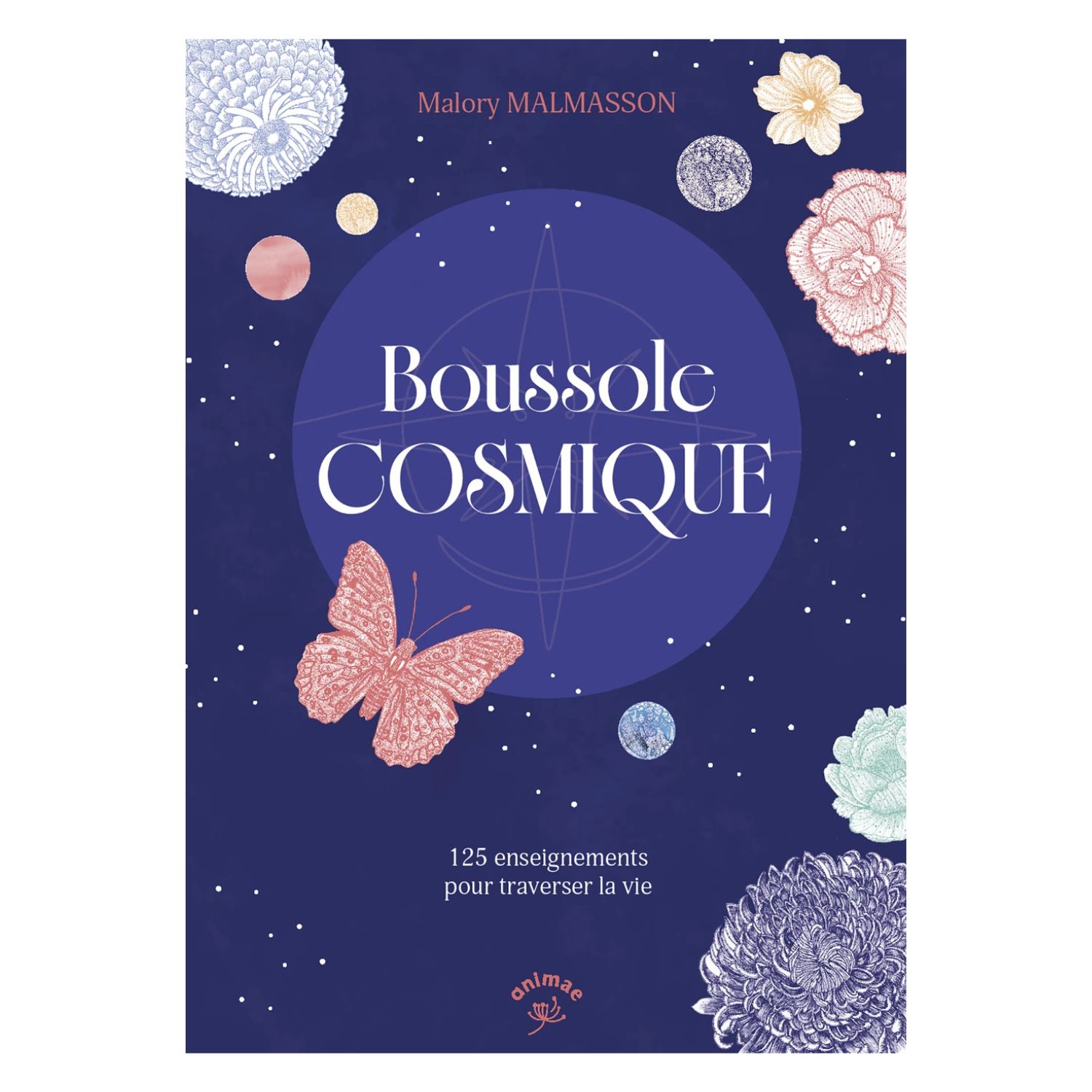 Boussole Cosmique - 125 enseignements pour traverser la vie - Livre - Malory Malmasson

