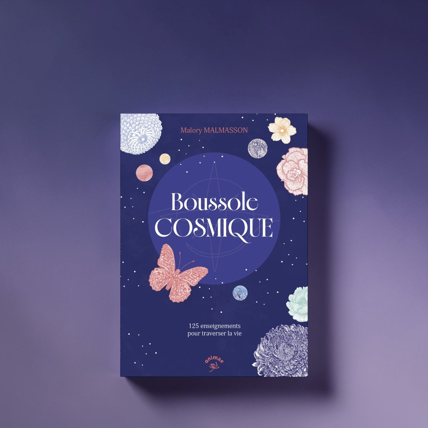 Boussole Cosmique - 125 enseignements pour traverser la vie - Livre - Malory Malmasson