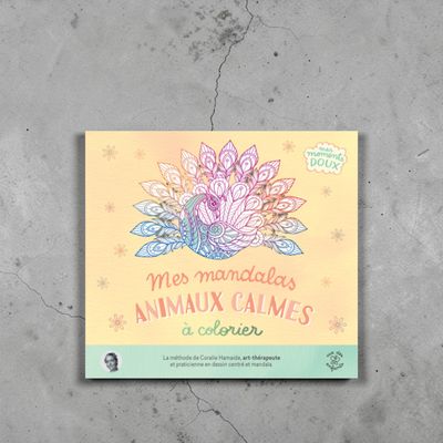 Mes mandalas animaux calmes à colorier Mes mandalas animaux calmes à colorier - Coralie Hamaide