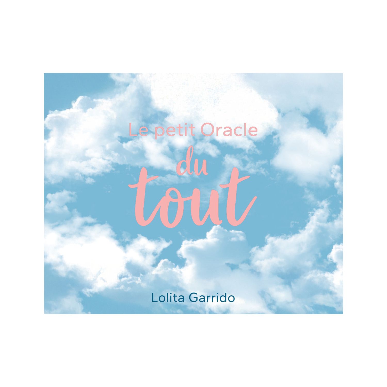 Le petit oracle du tout - Cartes Oracle - Lolita Garrido