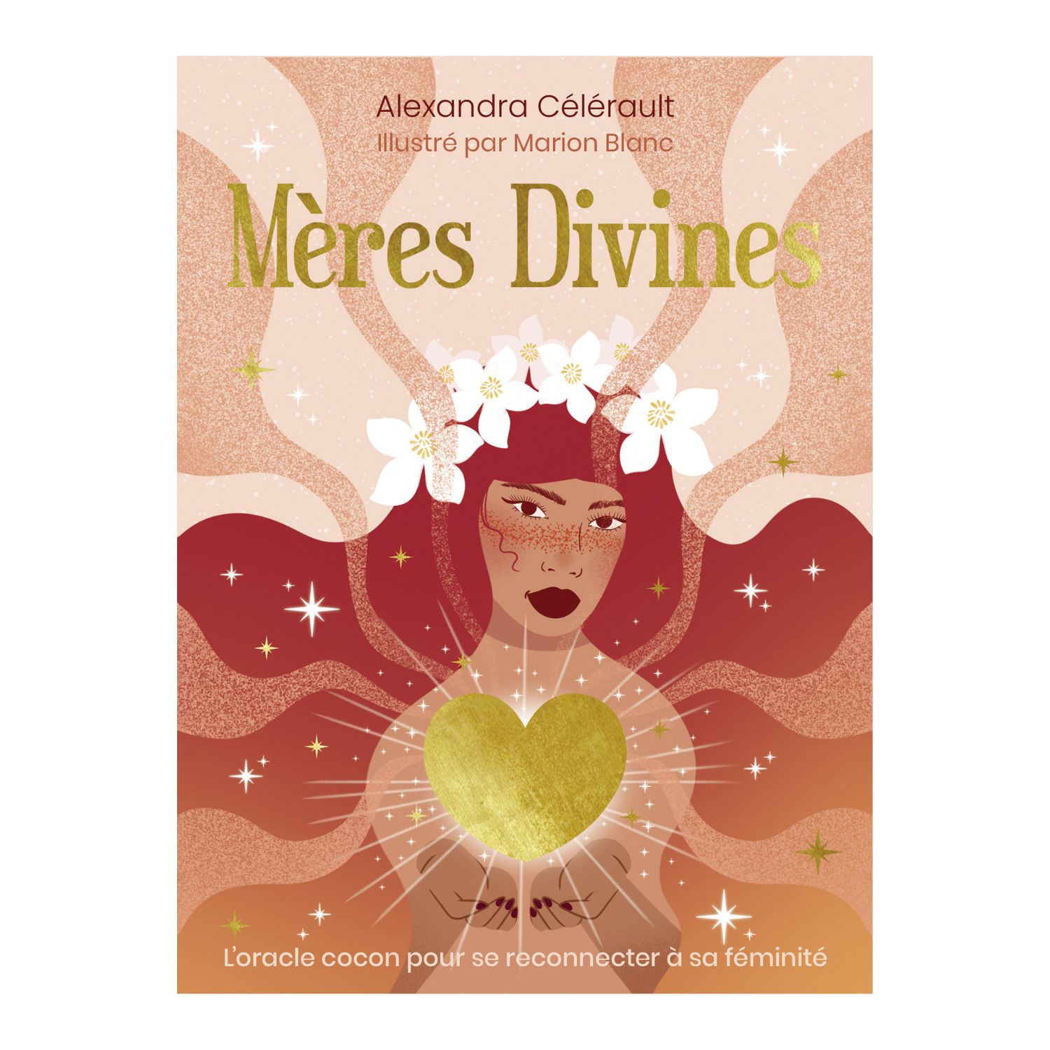 Mères Divines - Cartes Oracle -Alexandra Celerault