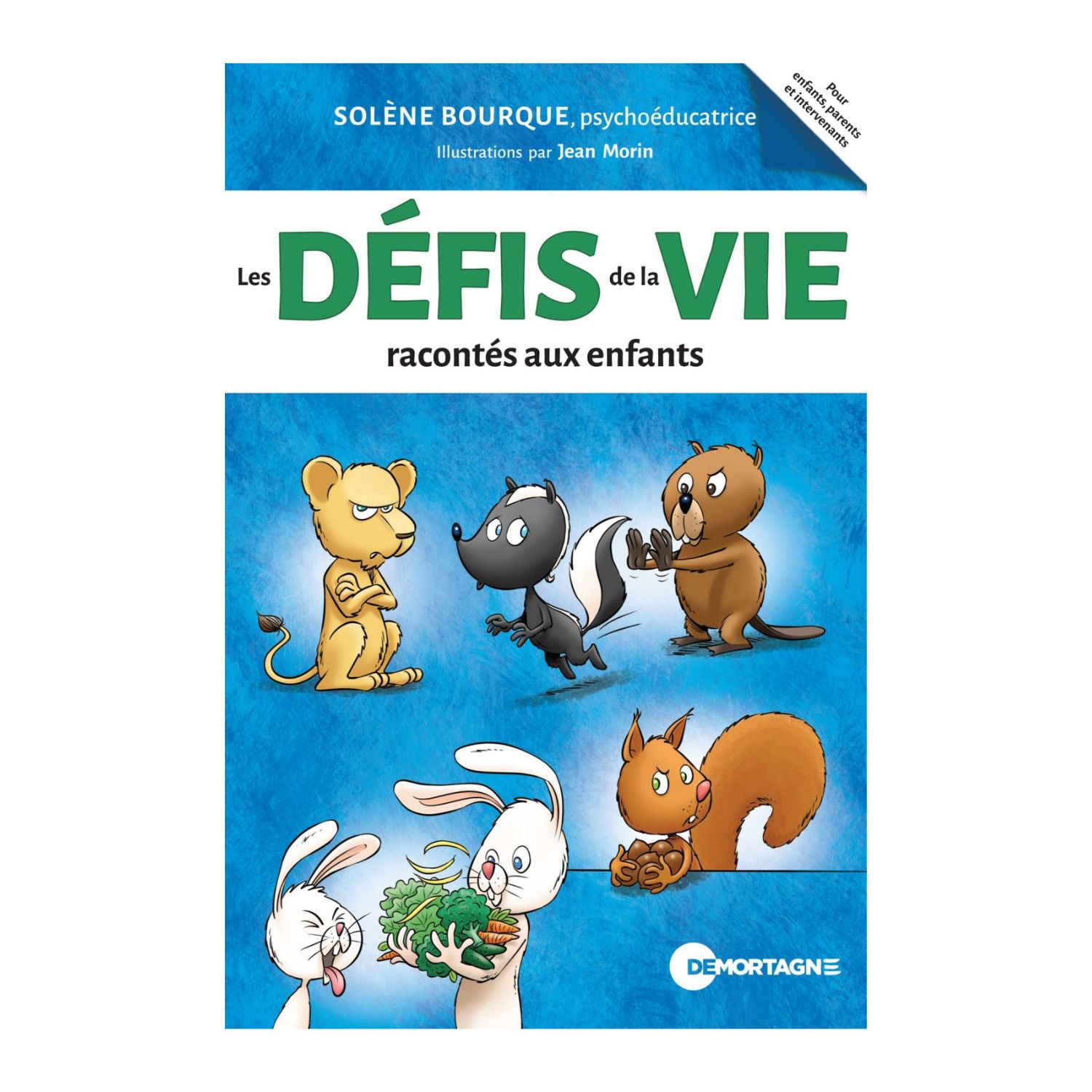 Les défis de la vie racontés aux enfants - Livre - Solène Bourque &amp; Jean Morin