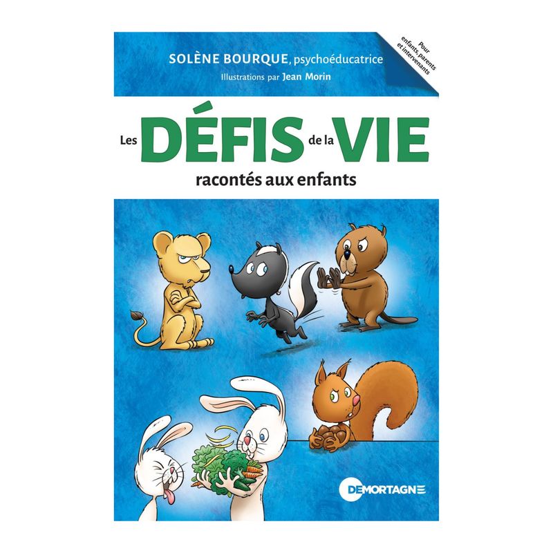Les défis de la vie racontés aux enfants Les défis de la vie racontés aux enfants - Livre - Solène Bourque & Jean Morin