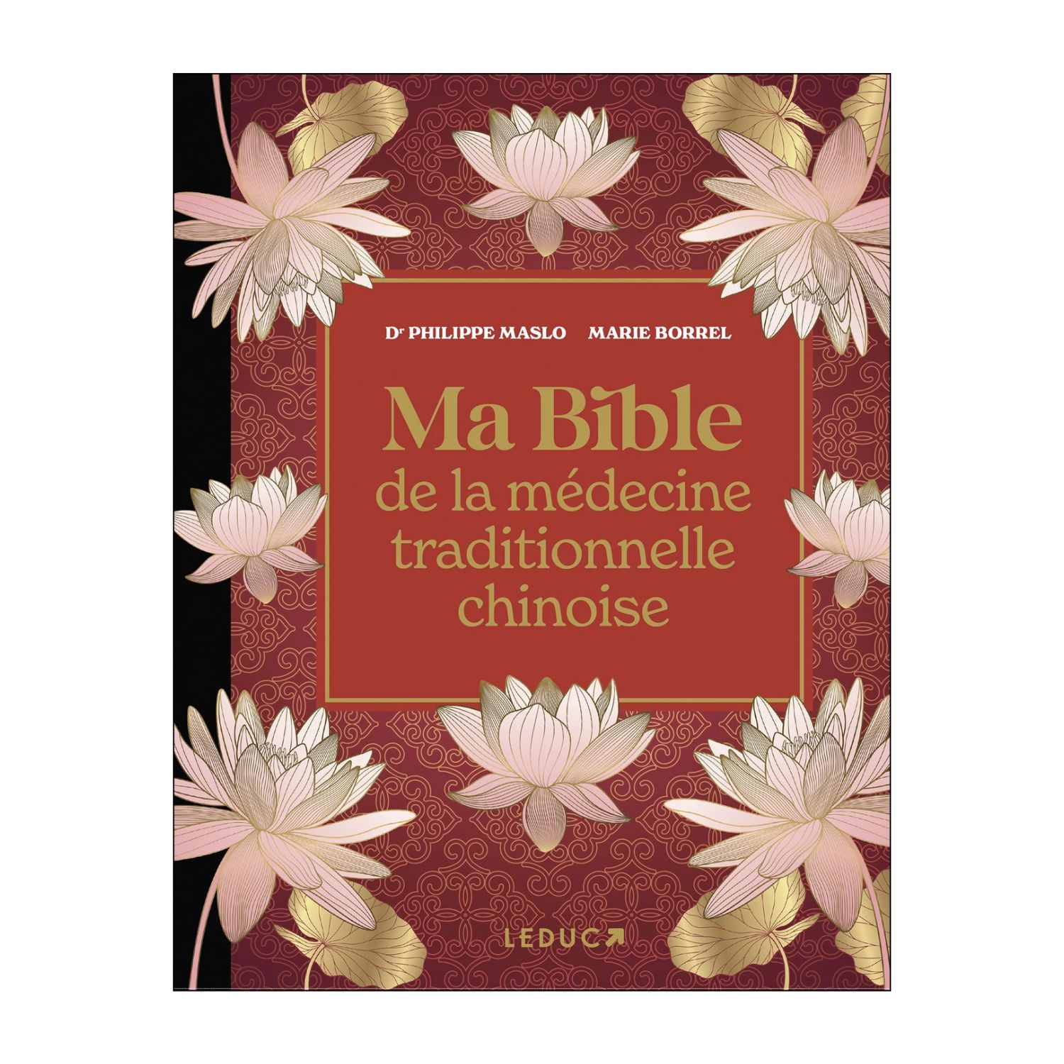 Ma bible de la médecine traditionnelle chinoise de luxe - Livre - Dr Philippe Maslo , Marie Borrel