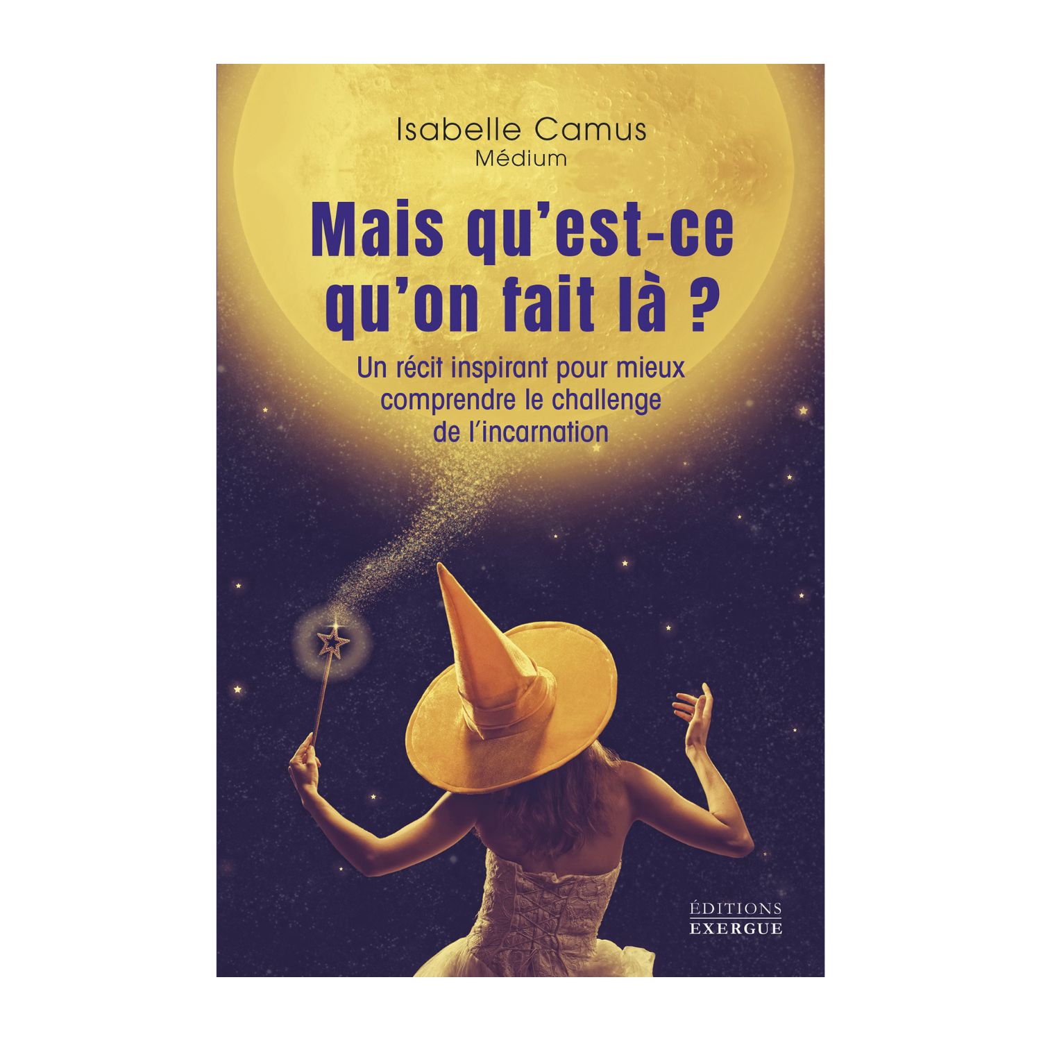 Mais qu'est-ce qu'on fait là ? - Livre - Isabelle Camus