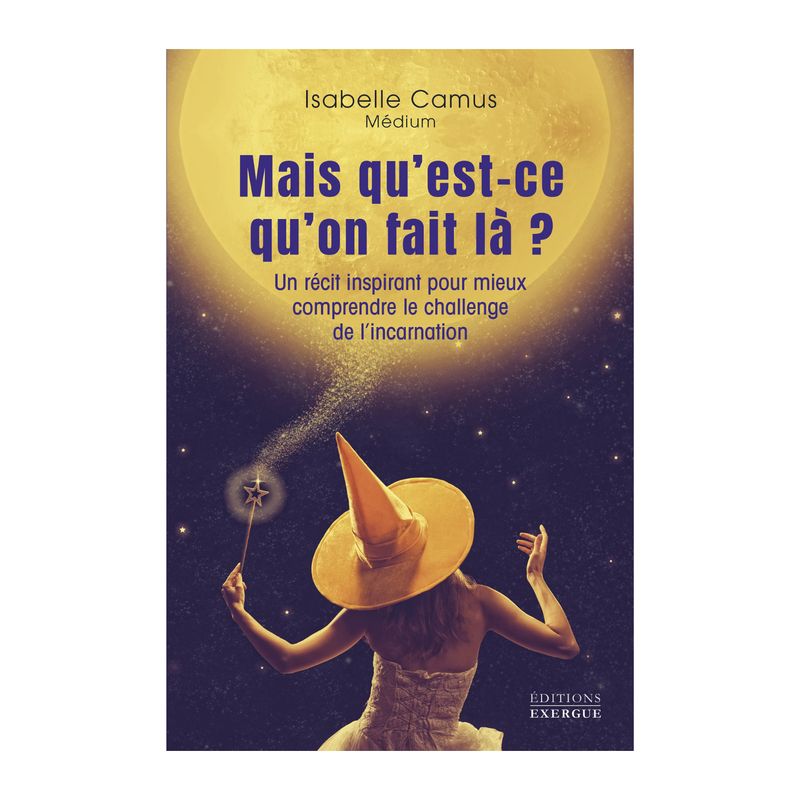 Mais qu'est-ce qu'on fait là ? - Livre - Isabelle Camus