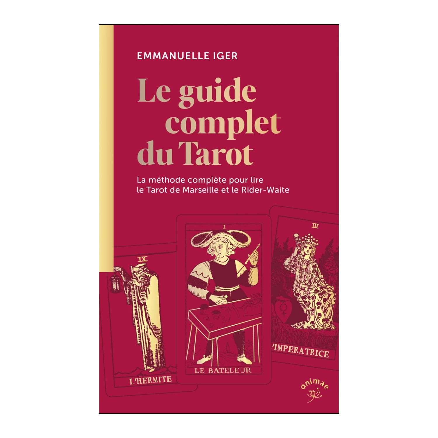 Le guide complet du Tarot - Emmanuelle Iger - Livre de poche