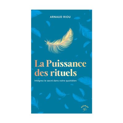 La puissances des rituels - Livre - Arnaud Riou