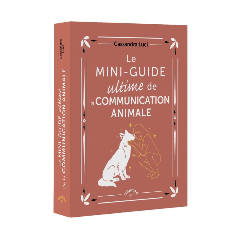 Le mini-guide ultime de la communication animale - Livre - Cassandra Luci