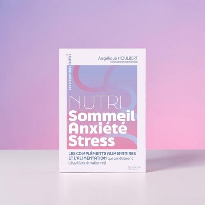Nutri Sommeil Anxiété Stress - Livre - Angélique Houlbert