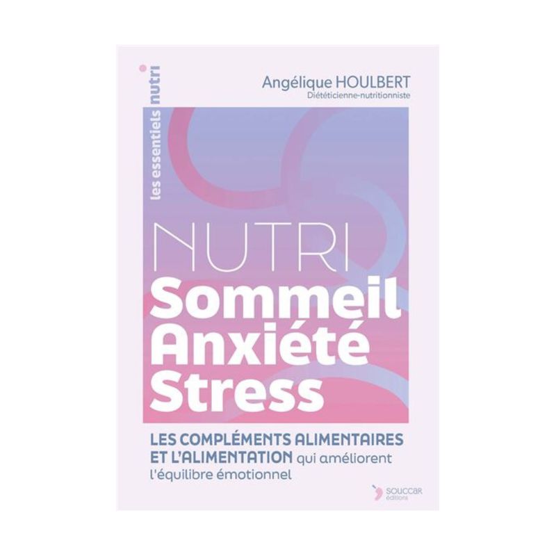 Nutri Sommeil Anxiété Stress - Livre - Angélique Houlbert