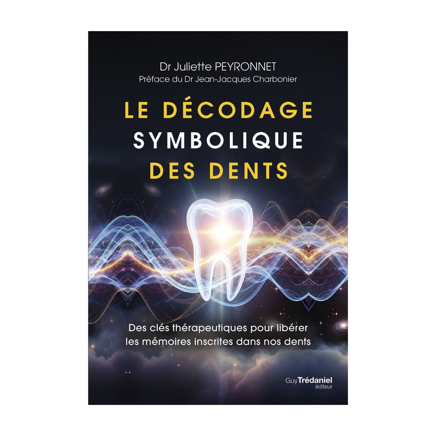 Le décodage symbolique des dents - Livre - Juliette Peyronnet