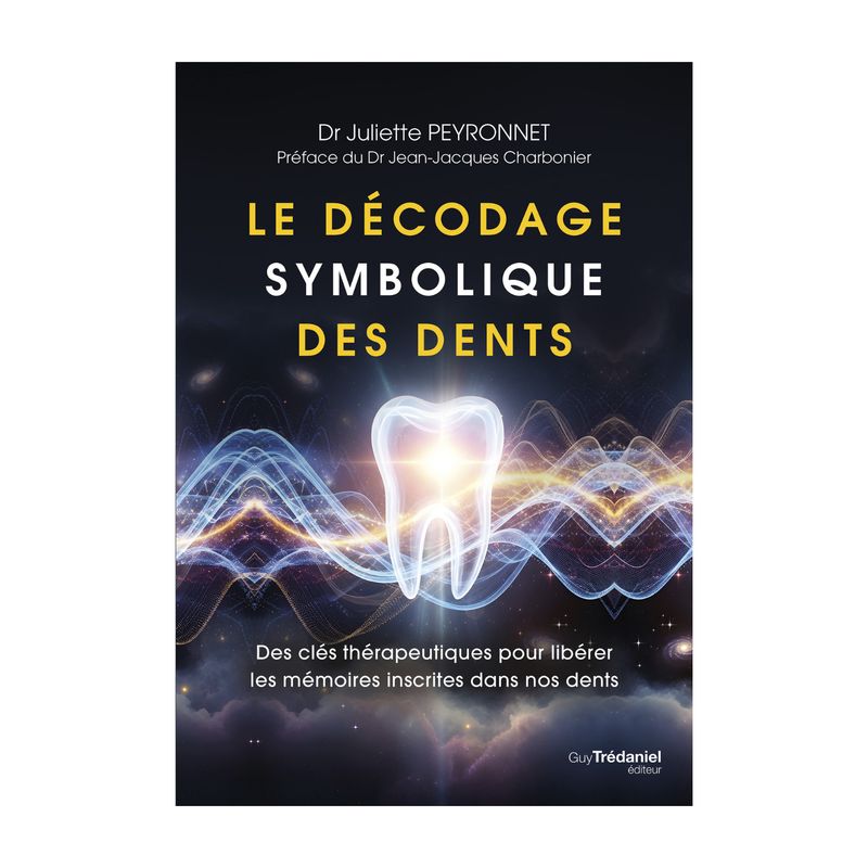 Le décodage symbolique des dents - Livre - Juliette Peyronnet