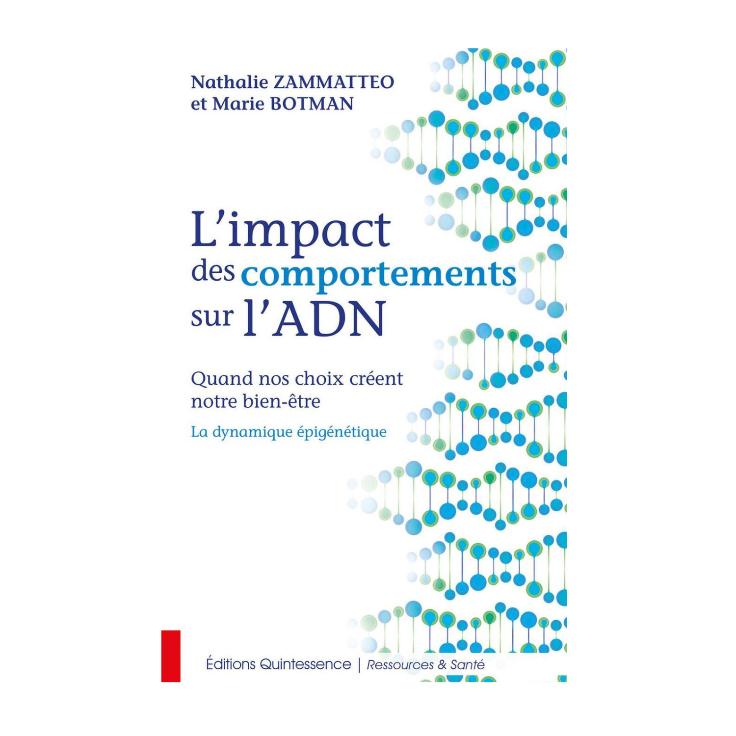 L'impact des comportements sur l'ADN - Zammatteo &amp; Botman - Livre