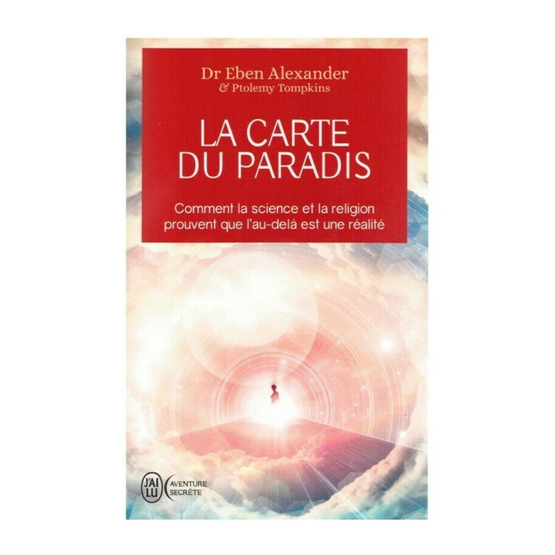La carte du paradis - Eben Alexander &amp; Ptolemy Tompkins - Livre de poche