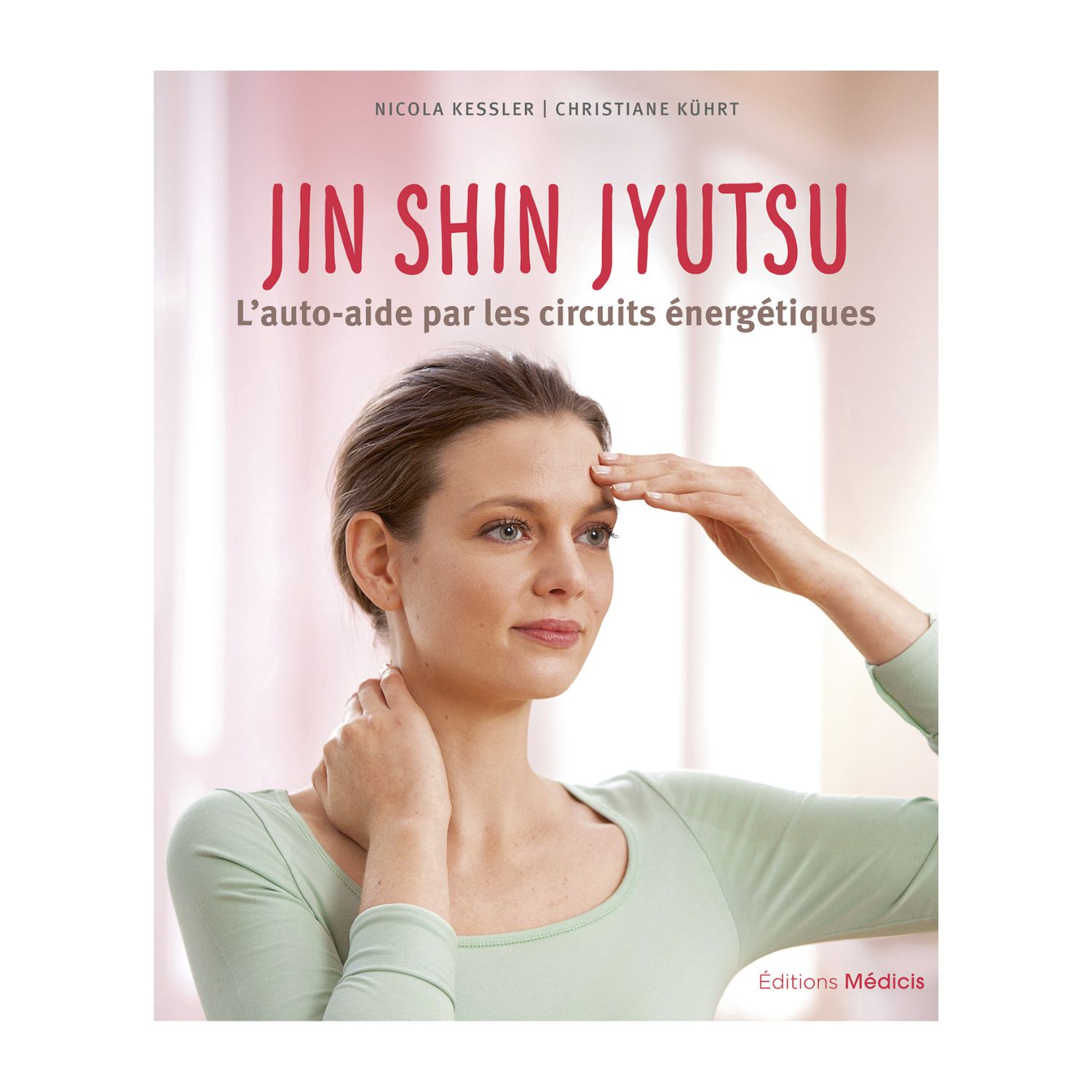 Jin Shin Jyutsu - L'auto-aide par les circuits énergétiques - Livre - Nicola Kessler , Christiane Kührt