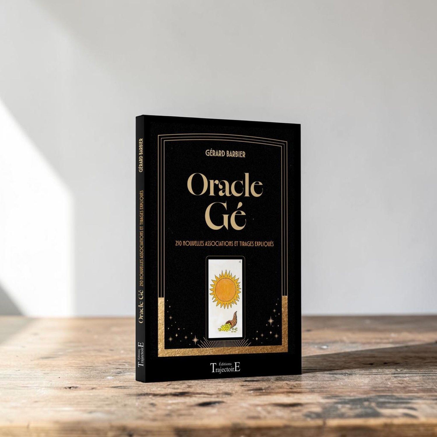 Oracle Gé - 250 nouvelle associations et tirage expliqués - Livre - Gérard Barbier