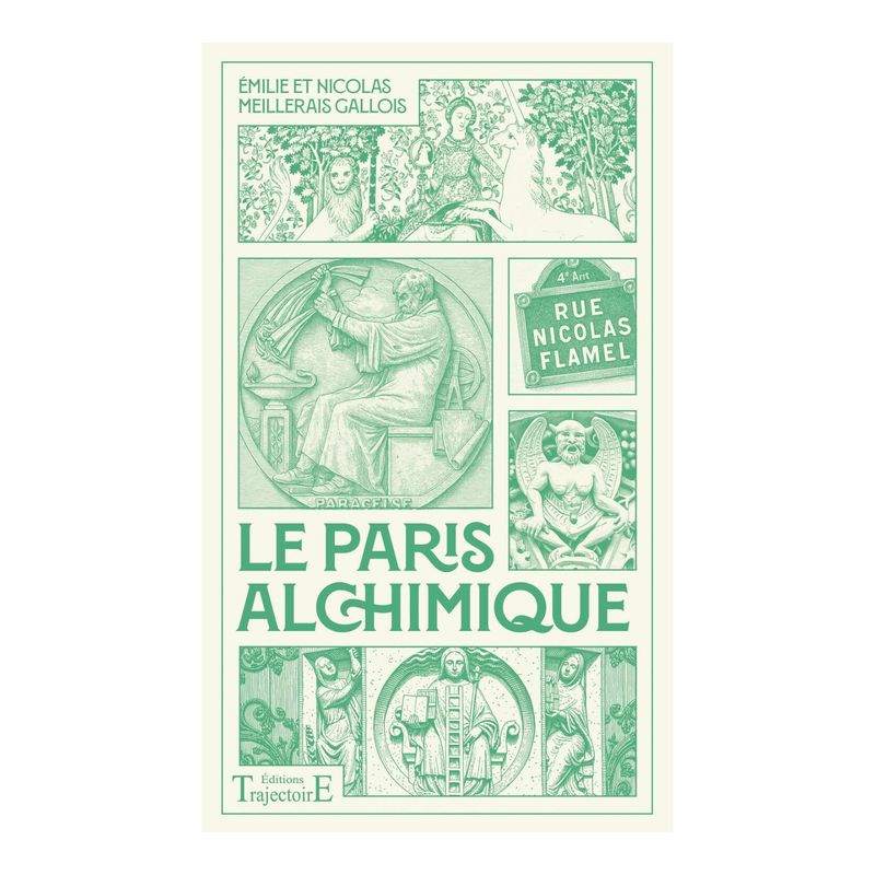 Le paris Alchimique Le paris Alchimique - Emilie et Nicolas Meillerais Gallois - Livre