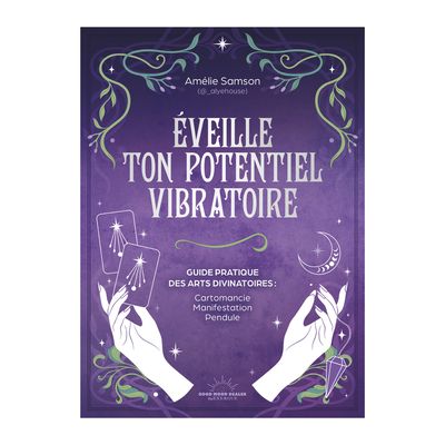 Éveille ton potentiel vibratoire - Amélie Samson - Livre