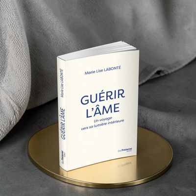 Guérir l'âme - Marie Lise Labonté - Livre