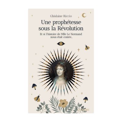 Une prophétesse sous la révolution Une prophétesse sous la révolution - Ghislaine Riccio - Livre