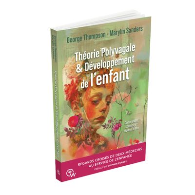 Théorie polyvagale &amp; développement de l'enfant - Livre - Dr George S. Thompson et Marilyn R. Sanders