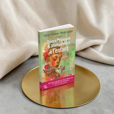 Théorie polyvagale &amp; développement de l'enfant - Livre - Dr George S. Thompson et Marilyn R. Sanders