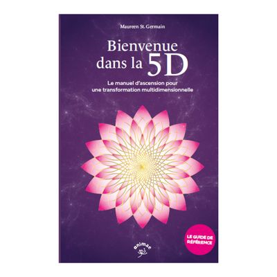 Bienvenue dans la 5D - Maureen St. Germain