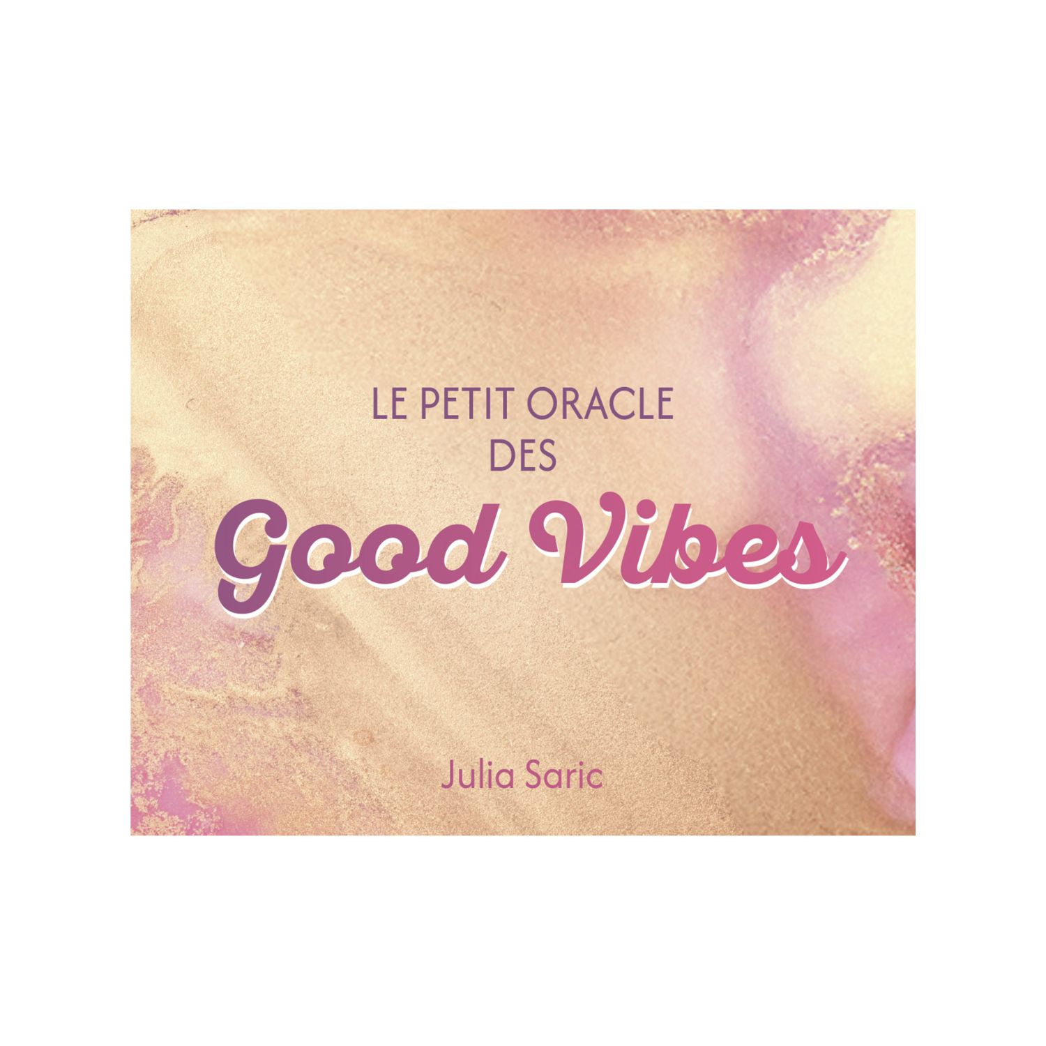 Le petit oracle des Good Vibes - Julia Saric