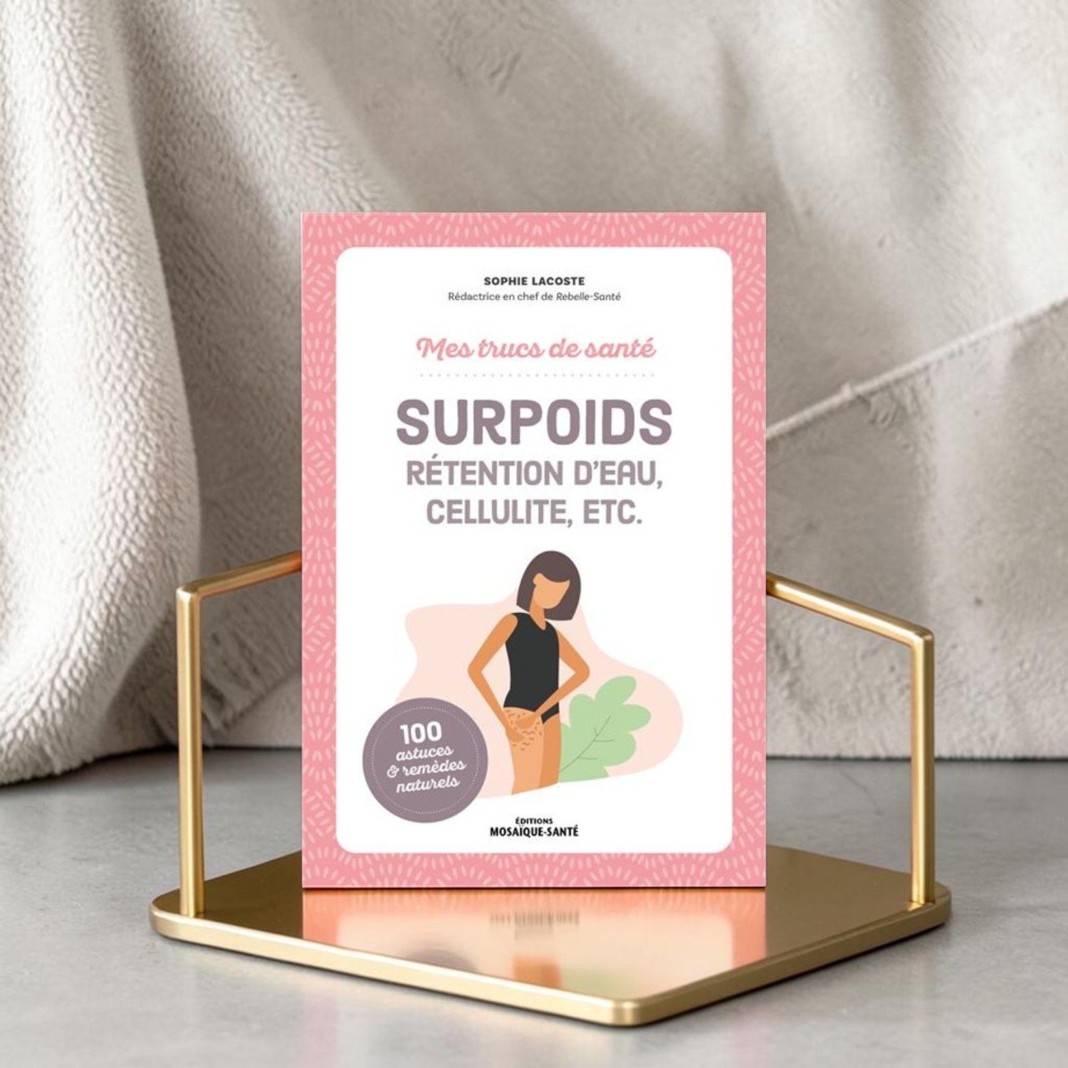 Mes trucs de santé : Surpoids, rétention d'eau, cellulite, etc. - Sophie Lacoste - Livre