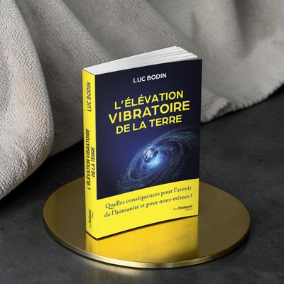 L'élévation vibratoire de la Terre - Luc Bodin - Livre