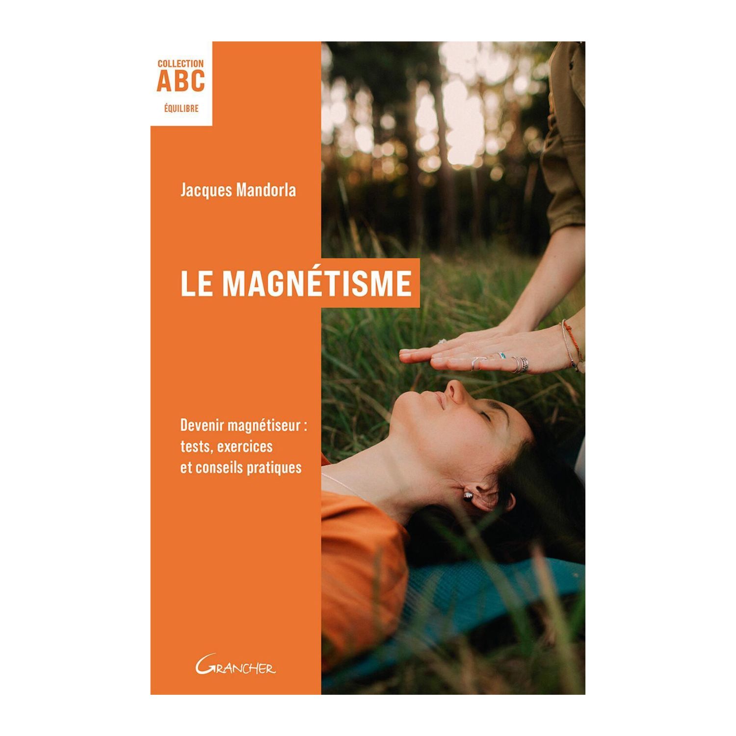Le magnétisme - ABC - Jacques Mandorla - Livre