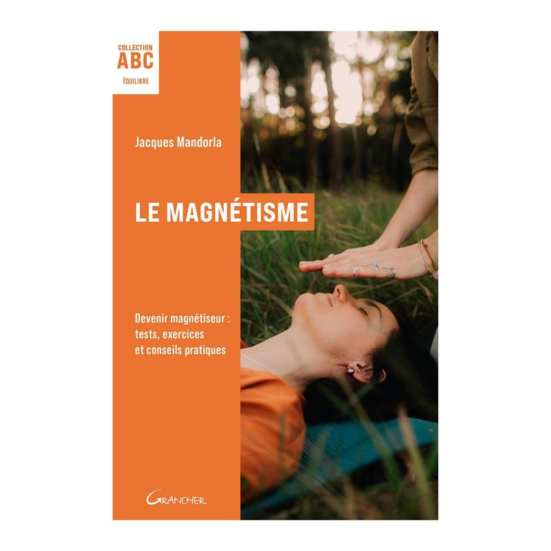 Le magnétisme - ABC - Jacques Mandorla - Livre