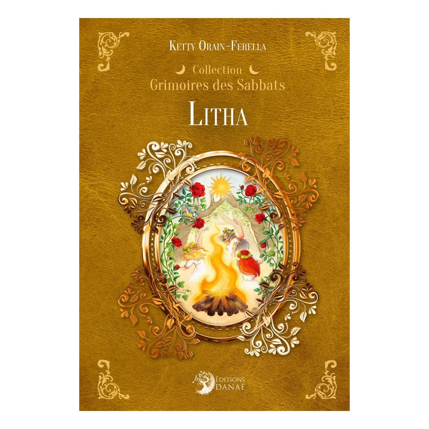 Litha - Grimoires des sabbats - Ketty Orain-Ferlla - Livre
