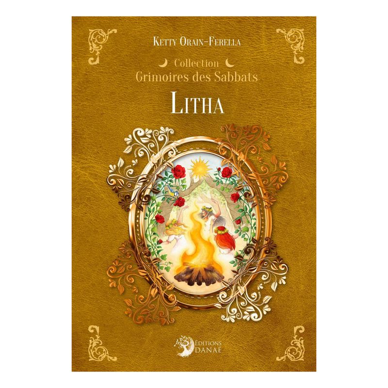 Litha - Grimoires des sabbats - Ketty Orain-Ferlla - Livre