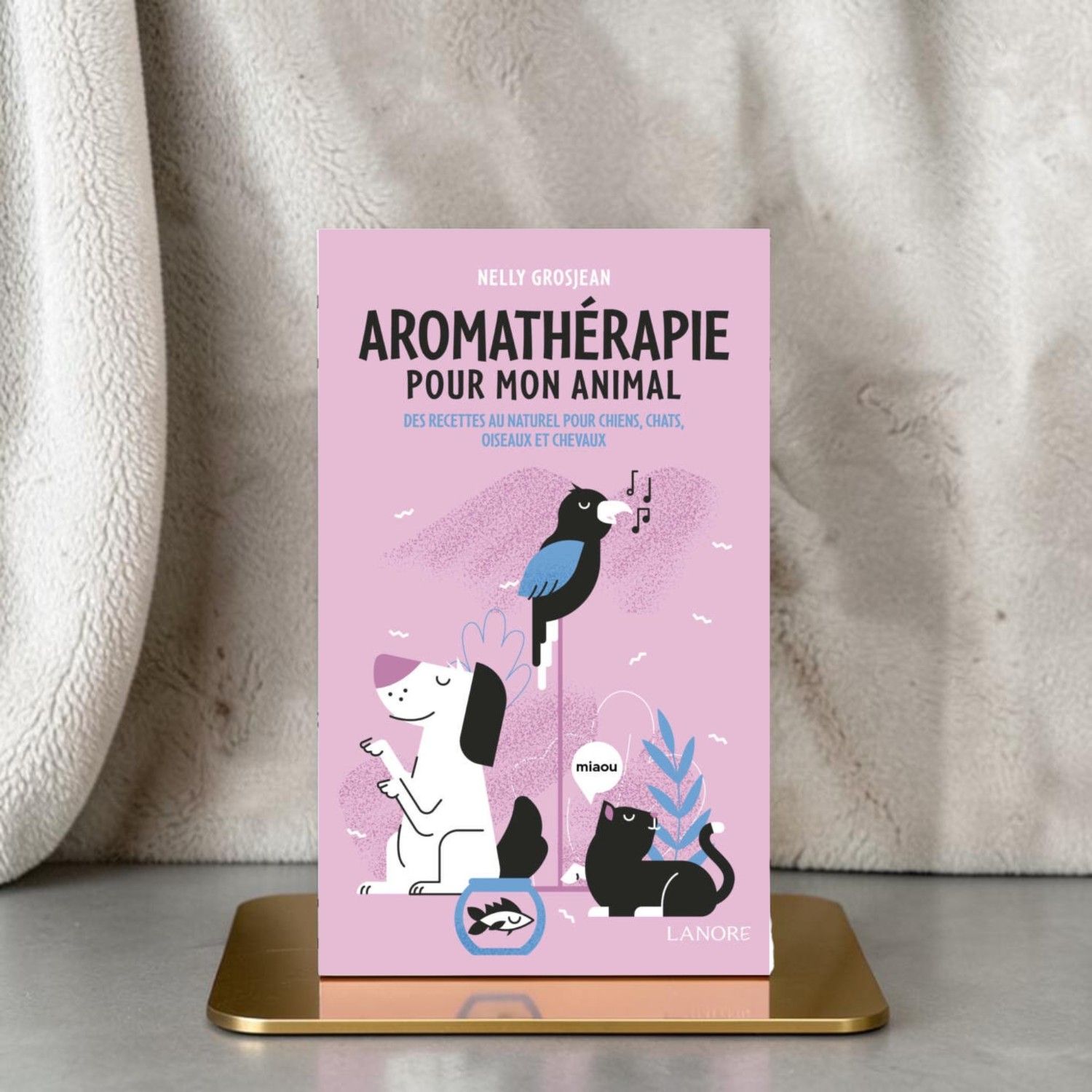 Aromathérapie pour mon animal - Nelly Grosjean - Livre