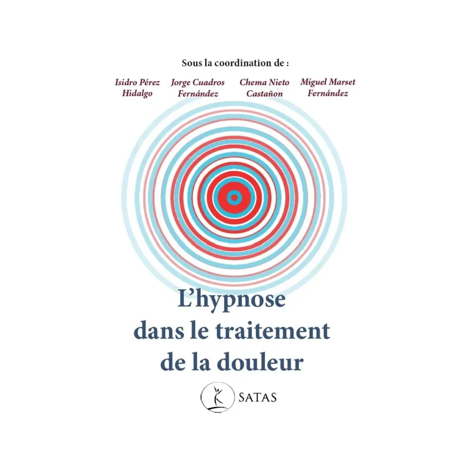 L'hypnose dans le traitement de la douleur - Satas - Livre