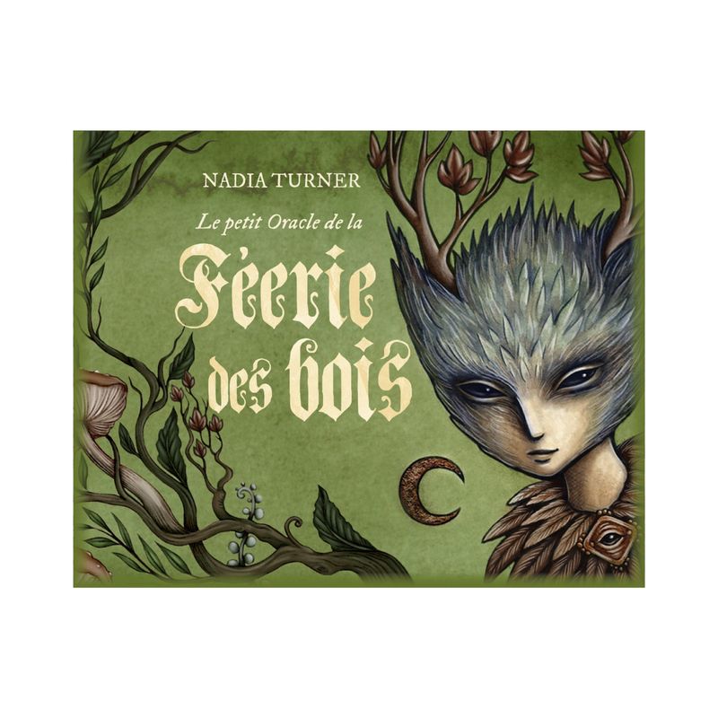Le petit Oracle de la Féerie des bois - Turner Nadia
