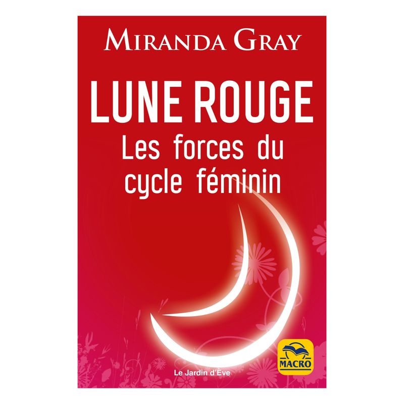 Lune Rouge - Les forces du cycle féminin - édition 2026 - Livre - Miranda Gray
