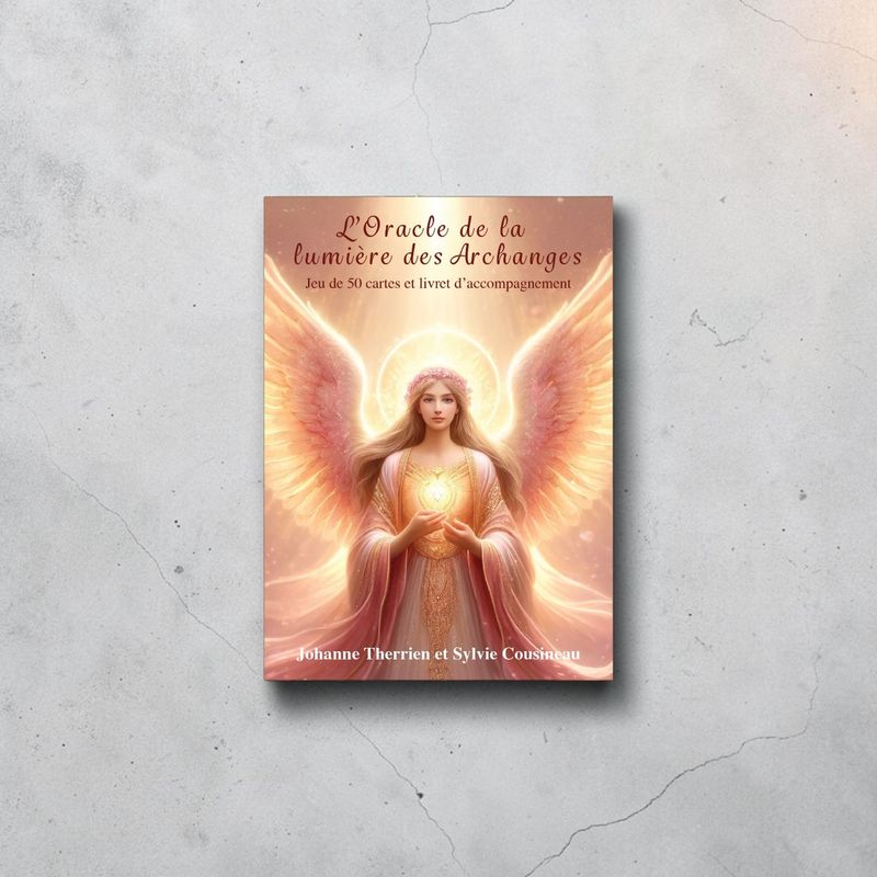 L'oracle de la lumière des Archanges - Johanne Therrien