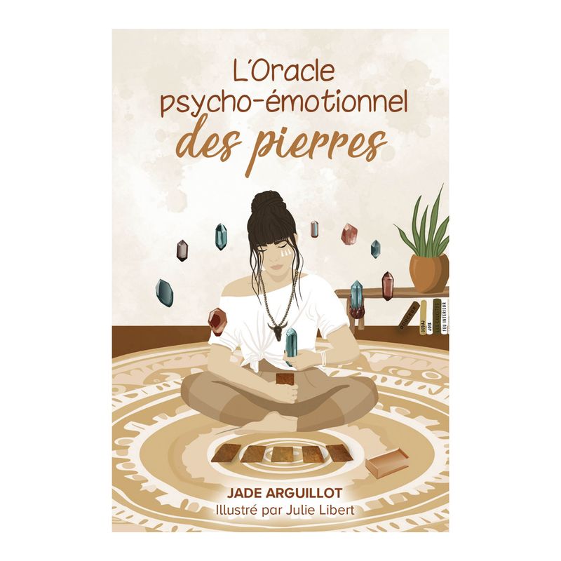L'oracle psycho-émotionnel des pierres - Jade Arguillot