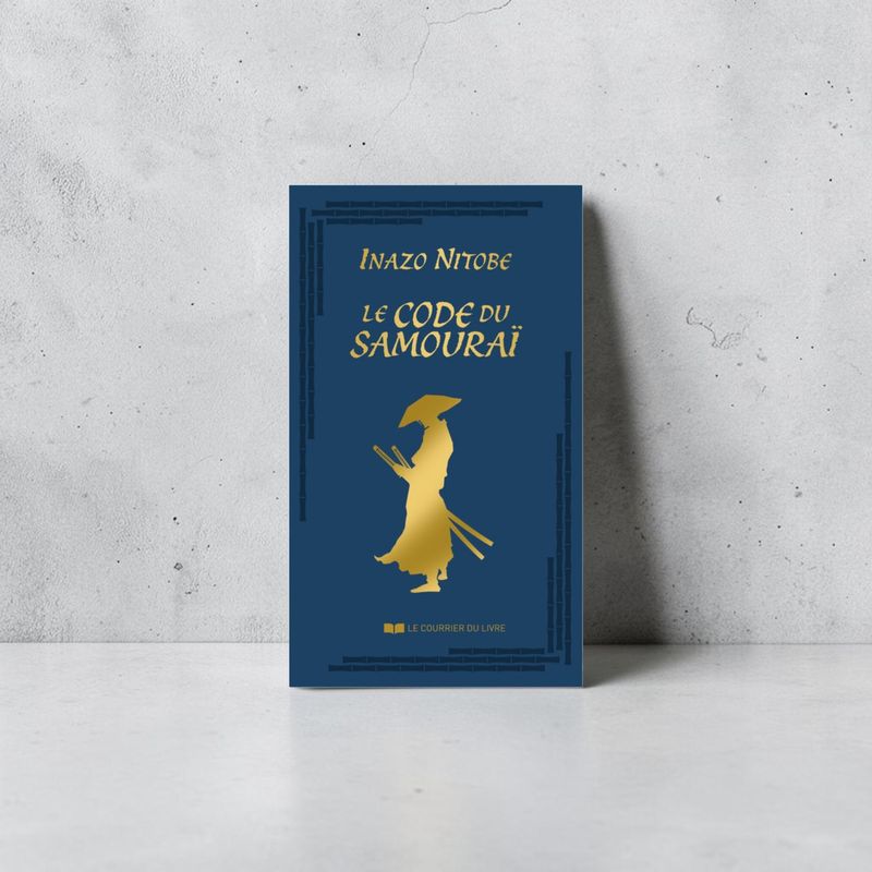 Le Code du Samouraï Le Code du Samouraï - Inazô Nitobe - Livre