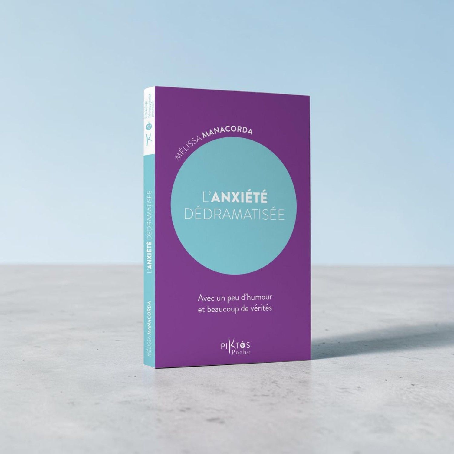 L'anxiété dédramatisée - Mélissa Manacorda - Livre de poche
