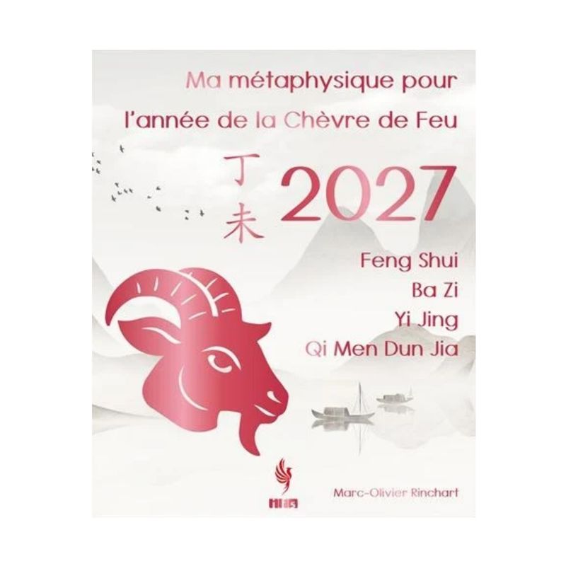 Ma métaphysique pour l'année de la chèvre de Feu 2027 - Livre - Marc-Olivier Rinchart