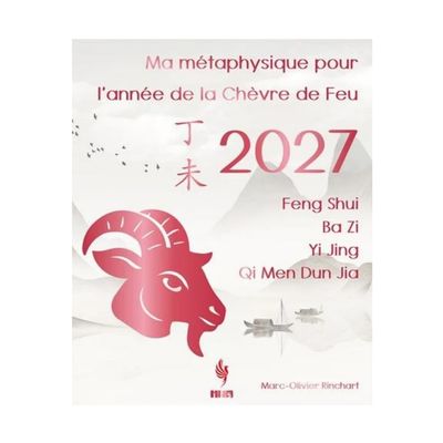 Ma métaphysique pour l'année de la chèvre de Feu 2027 - Livre - Marc-Olivier Rinchart
