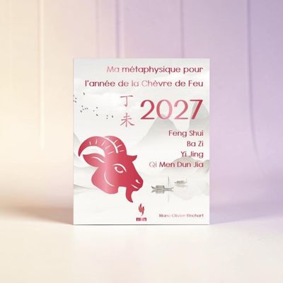 Ma métaphysique pour l'année de la chèvre de Feu 2027 - Livre - Marc-Olivier Rinchart