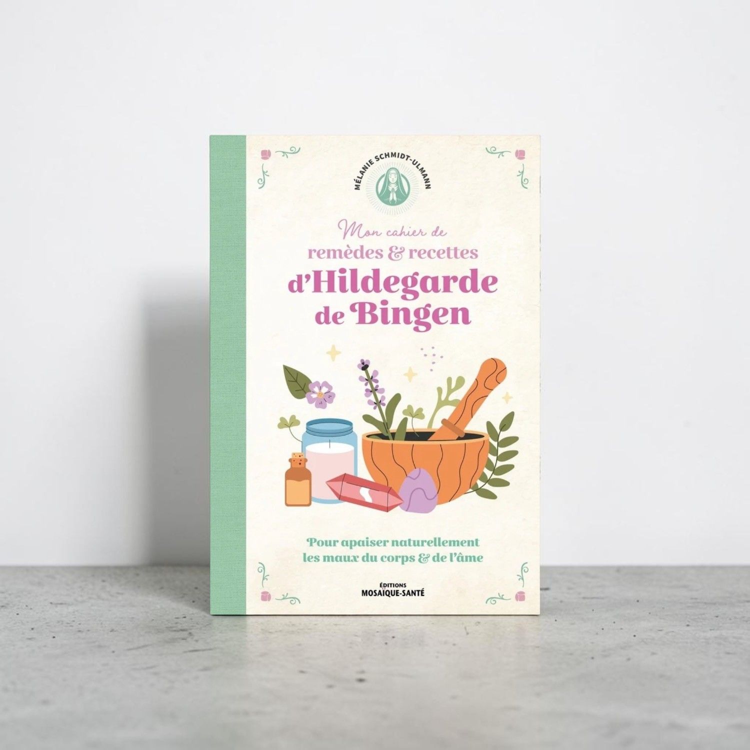 Mon cahier de remèdes & recettes d'Hildegarde de Bingen Mon cahier de remèdes & recettes d'Hildegarde de Bingen - Livre - Mélanie Schmidt-Ulmann