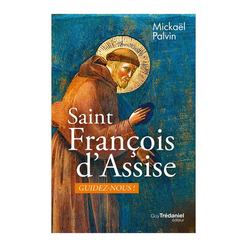 Livre - Saint François d'Assise - Guidez-nous! - Mickaël Palvin